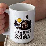 Life is Better in the Sauna Mug